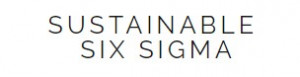 Sustainable Six Sigma