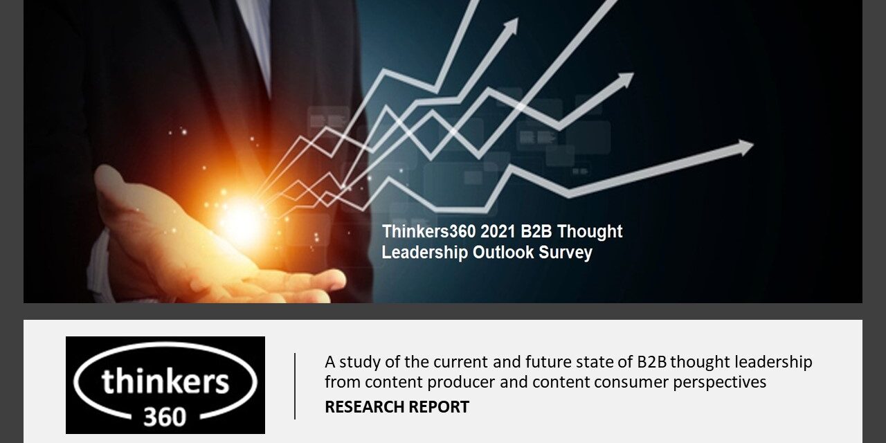 Thinkers360 – 2021 B2B Thought Leadership Survey (Sept 2020)