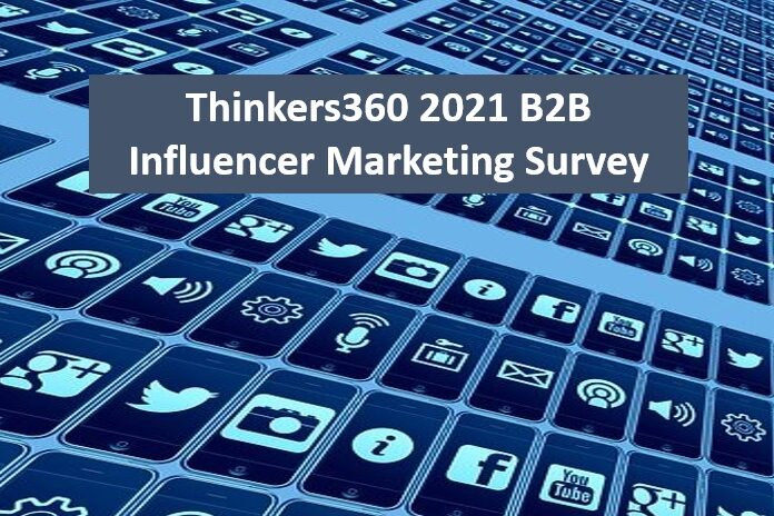 Thinkers360 2021 B2B Influencer Marketing Survey
