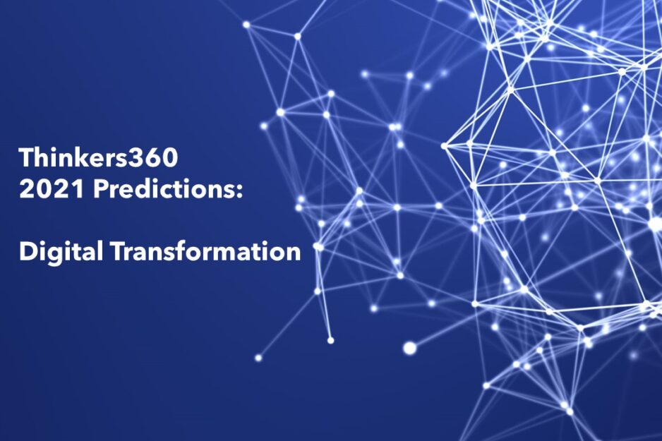 Thinkers360 2021 Predictions – Digital Transformation