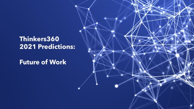 Thinkers360 2021 Predictions – Future of Work