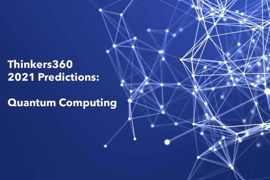 Thinkers360 2021 Predictions – Quantum Computing