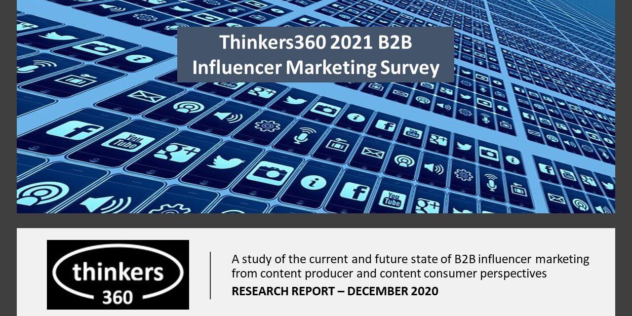 Thinkers360 – 2021 B2B Influencer Marketing Survey (Dec 2020)