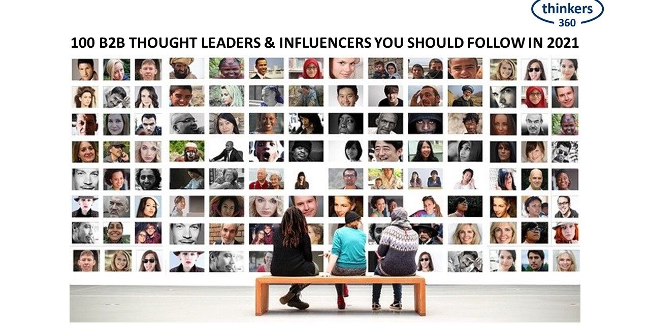 Thinkers360 – 100 B2B Thought Leaders and Influencers You Should Follow in 2021