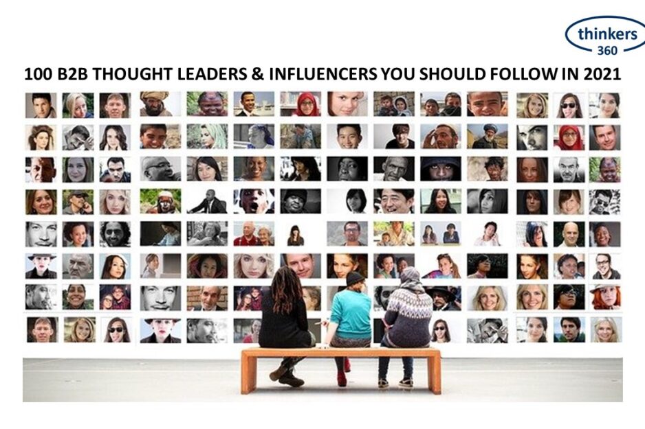Thinkers360 – 100 B2B Thought Leaders and Influencers You Should Follow in 2021