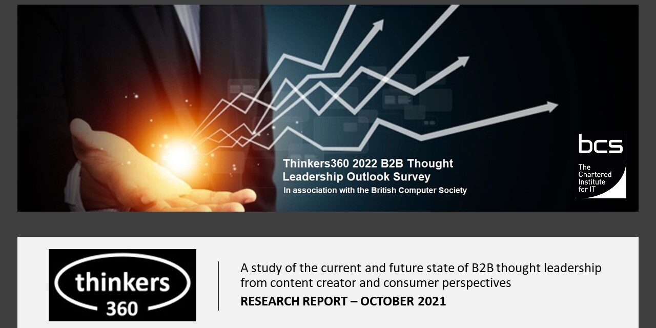 Thinkers360 – 2022 B2B Thought Leadership Survey (Oct 2021)