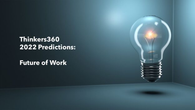 Thinkers360 2022 Predictions – Future of Work
