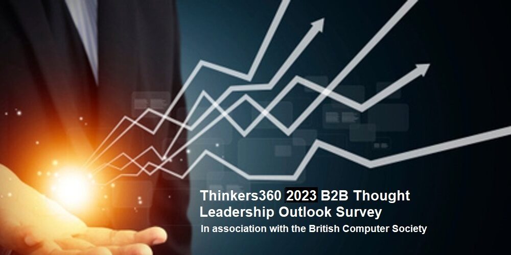 Thinkers360 BCS 2023 B2B Thought Leadership Survey