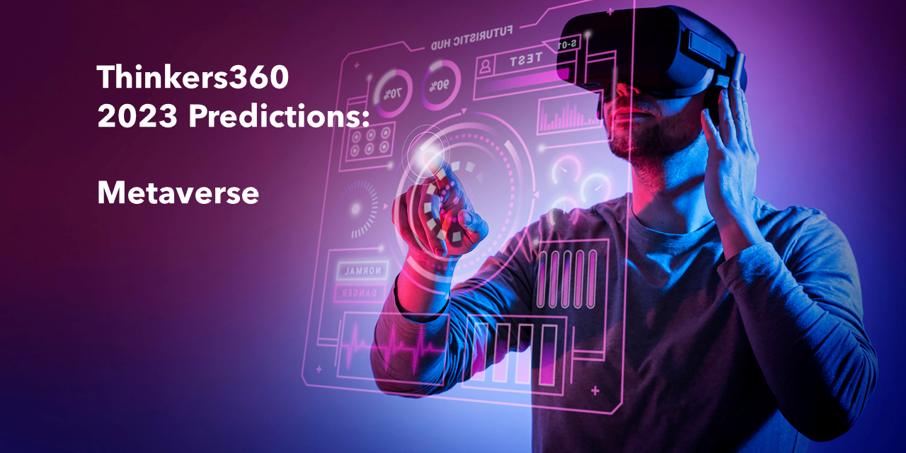 Thinkers360 – 2023 Predictions for the Metaverse
