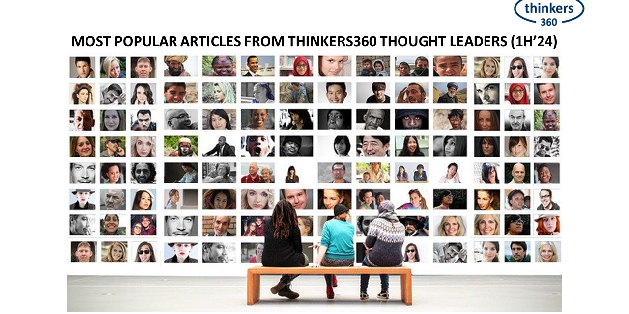 The Year's Most Popular Articles from Thinkers360 Thought Leaders (1H'24)