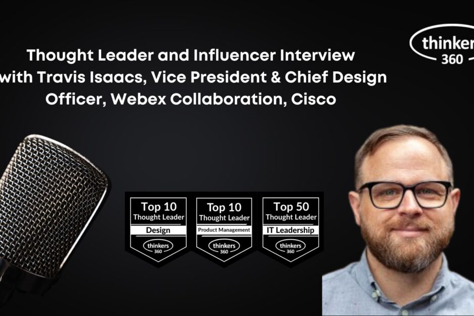 Thought Leader and Influencer Interview with Travis Isaacs Thought Leader and Influencer Interview with Travis Isaacs