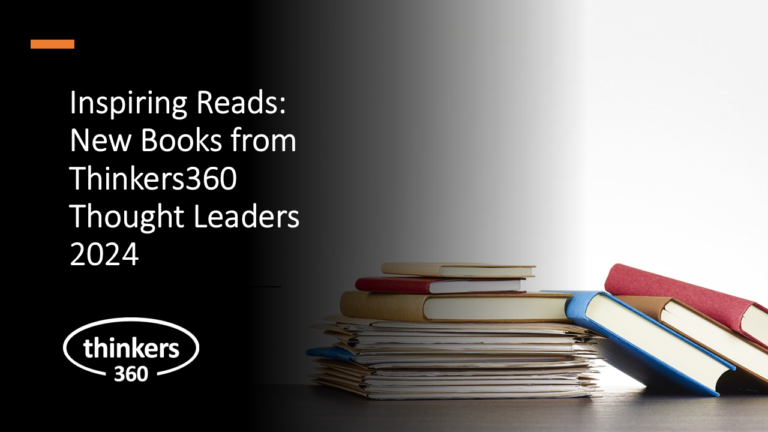Inspiring Reads: New Books from Thinkers360 Thought Leaders 2024
