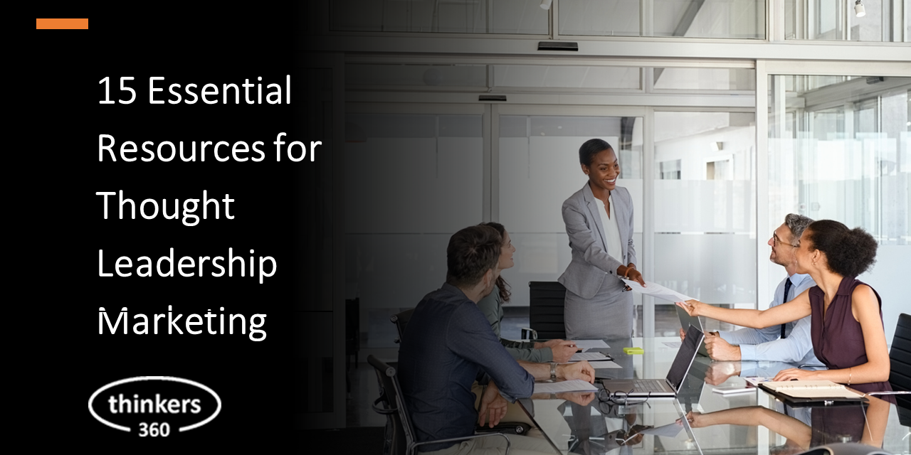 15 Essential Resources for Thought Leadership Marketing