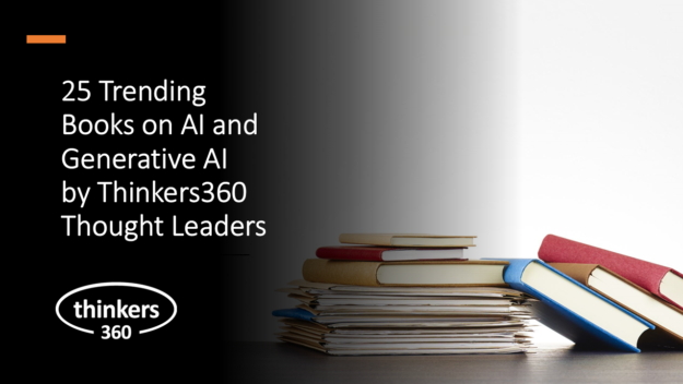 25 Trending Books on AI and Generative AI by Thinkers360 Thought Leaders 25 Trending Books on AI and Generative AI by Thinkers360 Thought Leaders