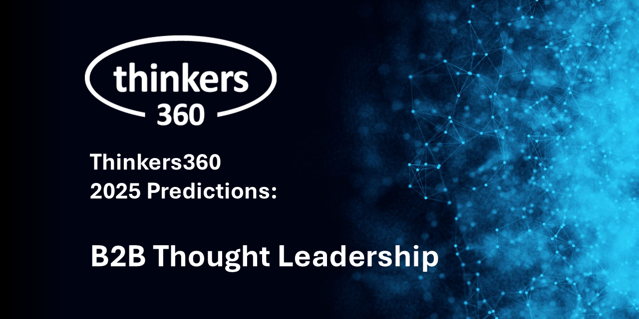 2025 Predictions for B2B Thought Leadership 2025 Predictions for B2B Thought Leadership