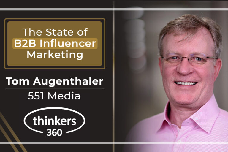 Thinkers360 Thought Leader Series - Tom Augenthaler on the State of B2B Influencer Marketing