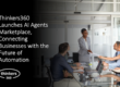 Thinkers360 Launches AI Agents Marketplace, Connecting Businesses with the Future of Automation