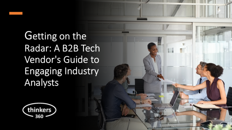 Getting on the Radar: A B2B Tech Vendor's Guide to Engaging Industry Analysts