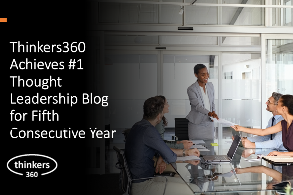 Thinkers360 Achieves #1 Thought Leadership Blog for Fifth Consecutive Year Thinkers360 Achieves #1 Thought Leadership Blog for Fifth Consecutive Year