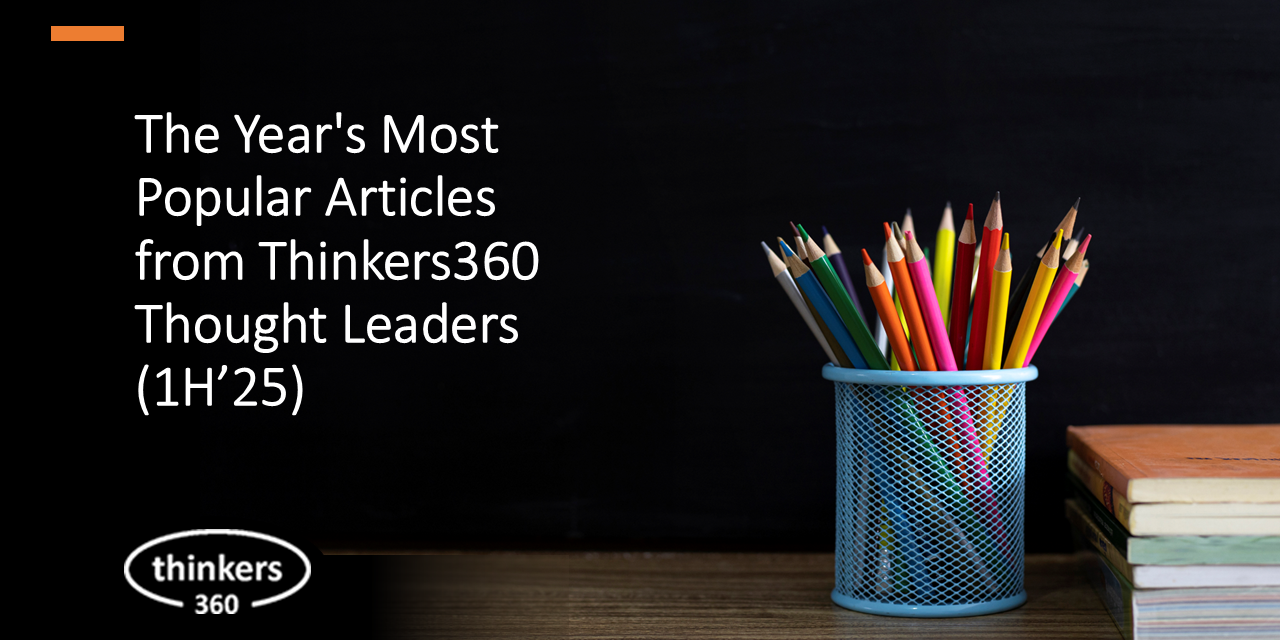 The Year’s Most Popular Articles from Thinkers360 Thought Leaders (1H’25) The Year's Most Popular Articles from Thinkers360 Thought Leaders (1H'25)