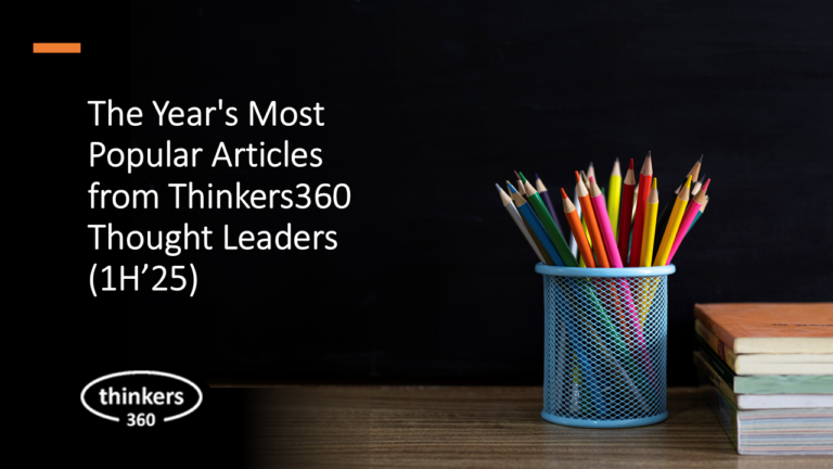 The Year's Most Popular Articles from Thinkers360 Thought Leaders (1H'25)