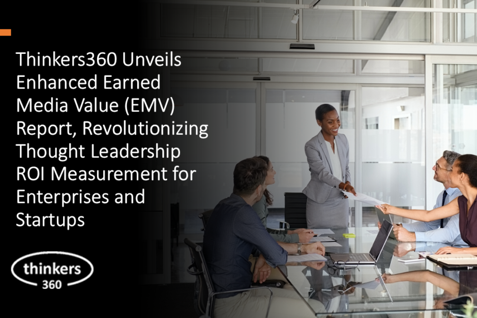 Thinkers360 Unveils Enhanced Earned Media Value (EMV) Report, Revolutionizing Thought Leadership ROI Measurement for Enterprises and Startups Thinkers360 Unveils Enhanced Earned Media Value (EMV) Report, Revolutionizing Thought Leadership ROI Measurement for Enterprises and Startups