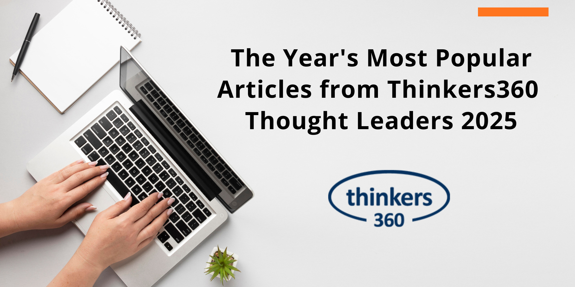 The Year's Most Popular Articles from Thinkers360 Thought Leaders 2025