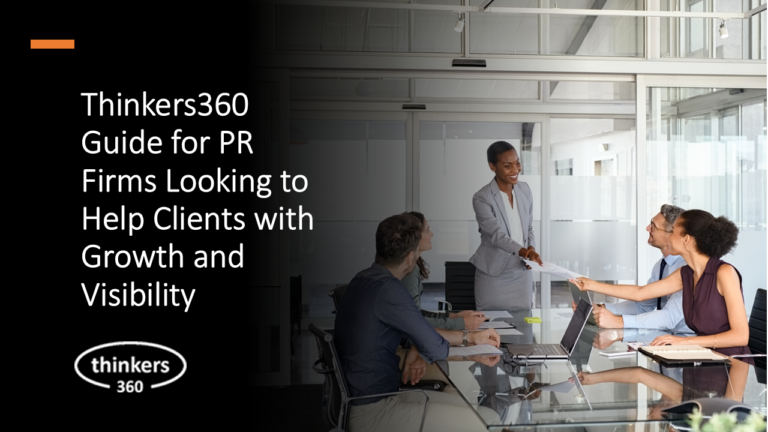 Thinkers360 Guide for PR Firms Looking to Help Clients with Growth and Visibility