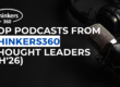 Top Podcasts from Thinkers360 Thought Leaders (1H'26)