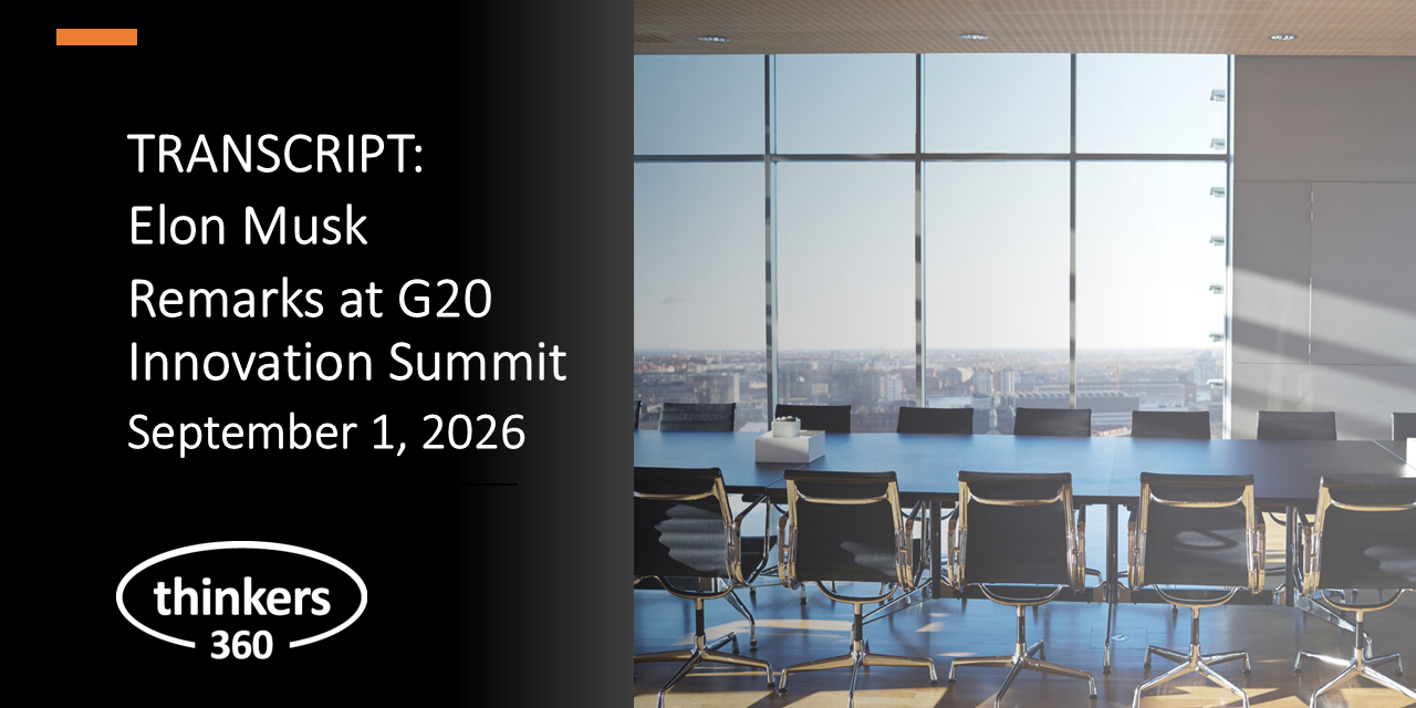 Transcript: Elon Musk Remarks at G20 Innovation Summit Transcript: Elon Musk Remarks at G20 Innovation Summit